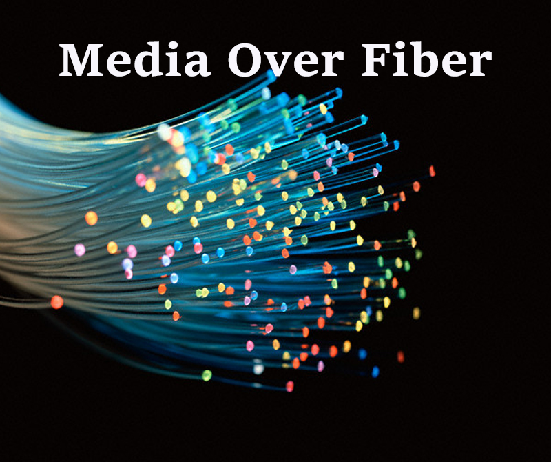Media over Fiber